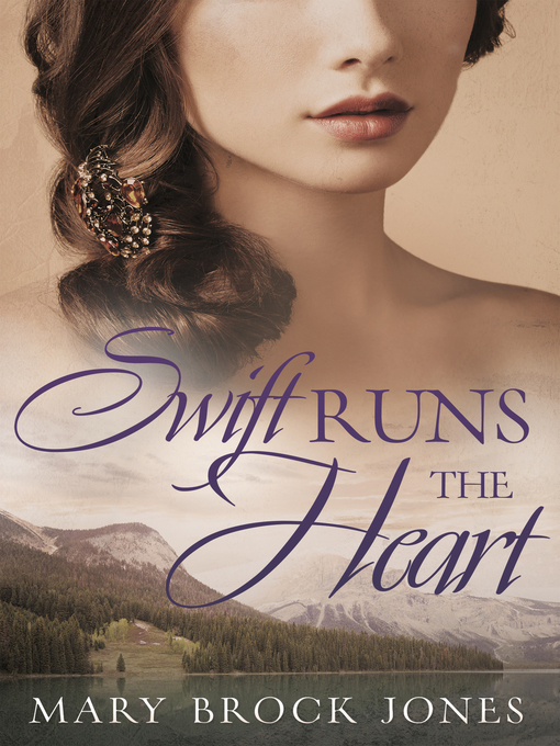 Title details for Swift Runs the Heart by Mary Brock Jones - Available